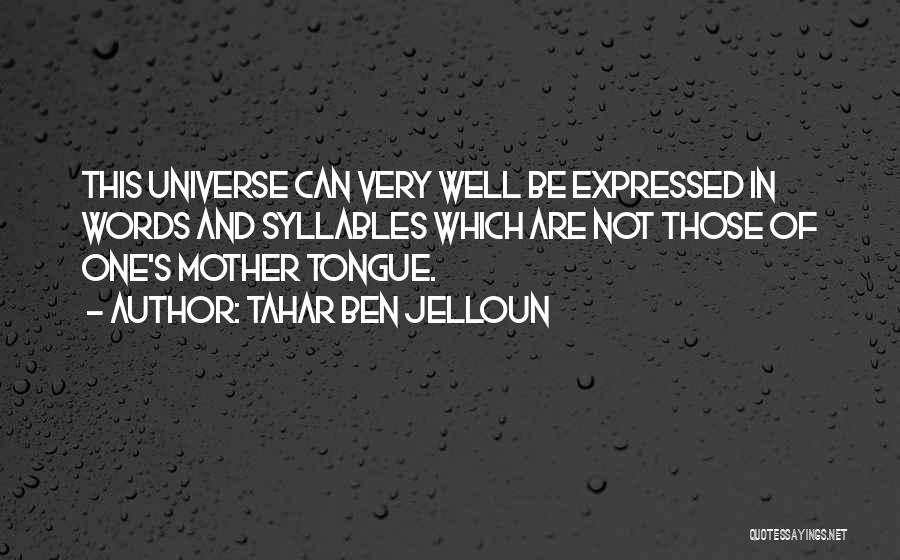 Mother Tongue Quotes By Tahar Ben Jelloun