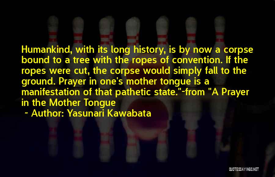 Mother Tongue Quotes By Yasunari Kawabata