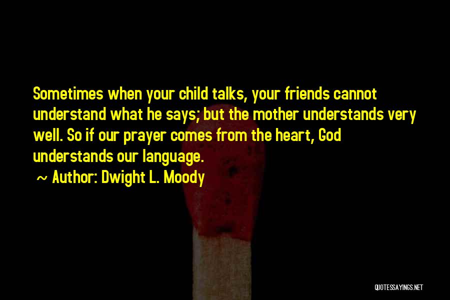 Mother Understands Quotes By Dwight L. Moody