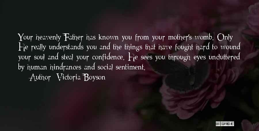 Mother Understands Quotes By Victoria Boyson