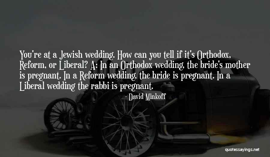 Mother Wedding Quotes By David Minkoff