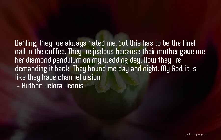 Mother Wedding Quotes By Delora Dennis