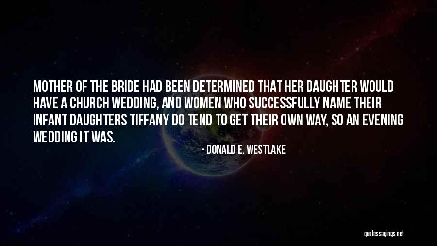 Mother Wedding Quotes By Donald E. Westlake