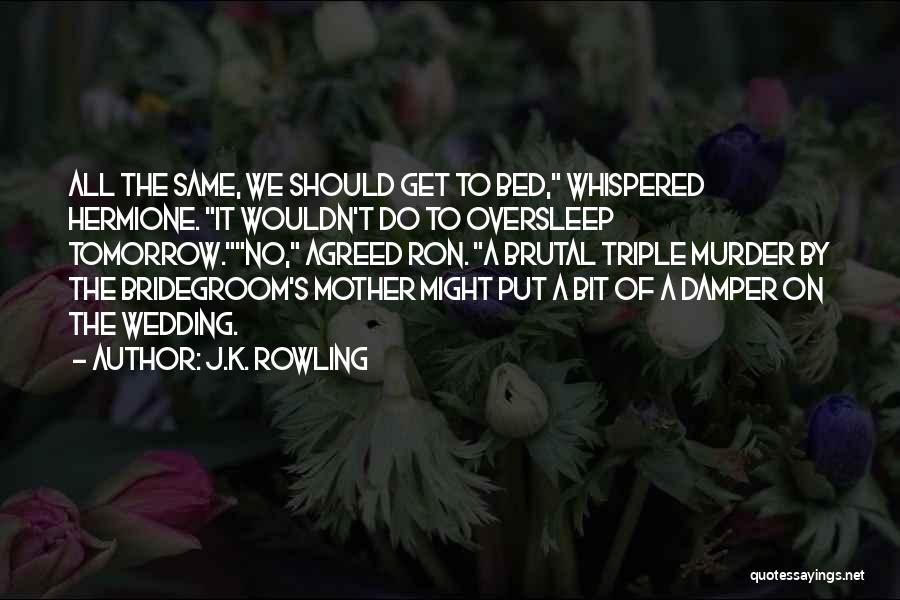 Mother Wedding Quotes By J.K. Rowling