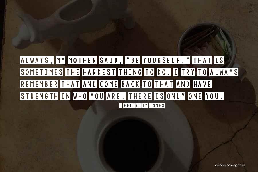 Mother Who Try Quotes By Felicity Jones Mother Who Try Quotes By Felicity Jones