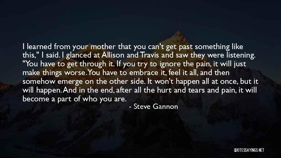 Mother Who Try Quotes By Steve Gannon Mother Who Try Quotes By Steve Gannon
