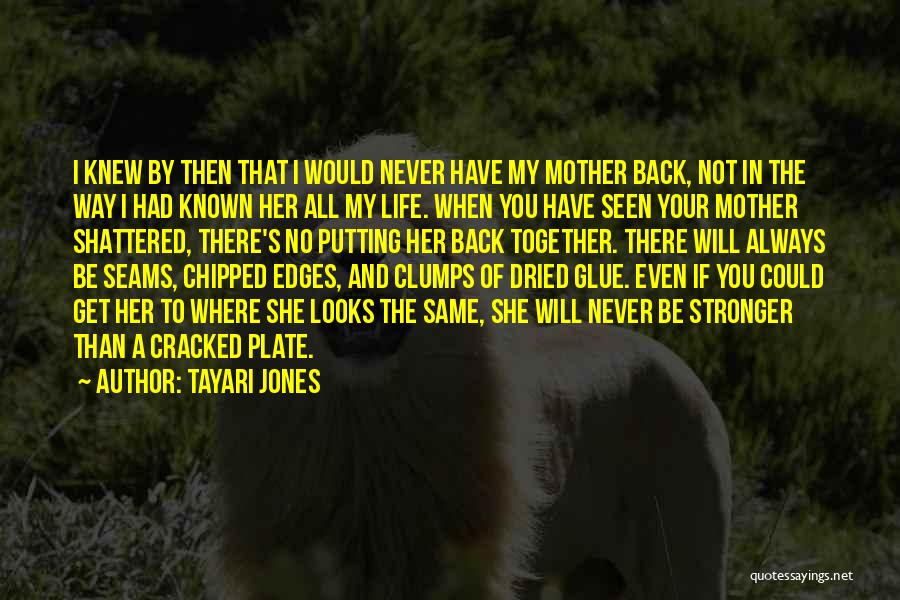 Mother Will Always Be There Quotes By Tayari Jones