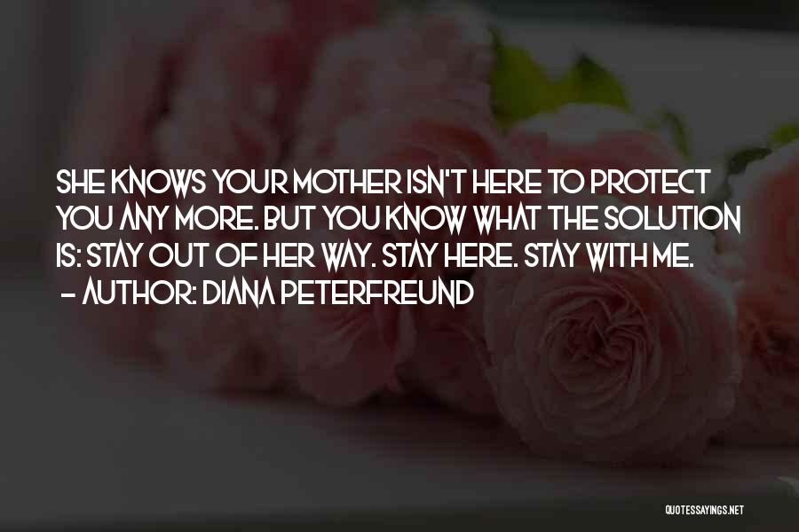 Mother Will Protect Quotes By Diana Peterfreund