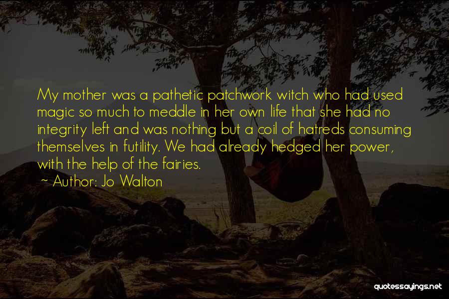 Mother Witch Quotes By Jo Walton