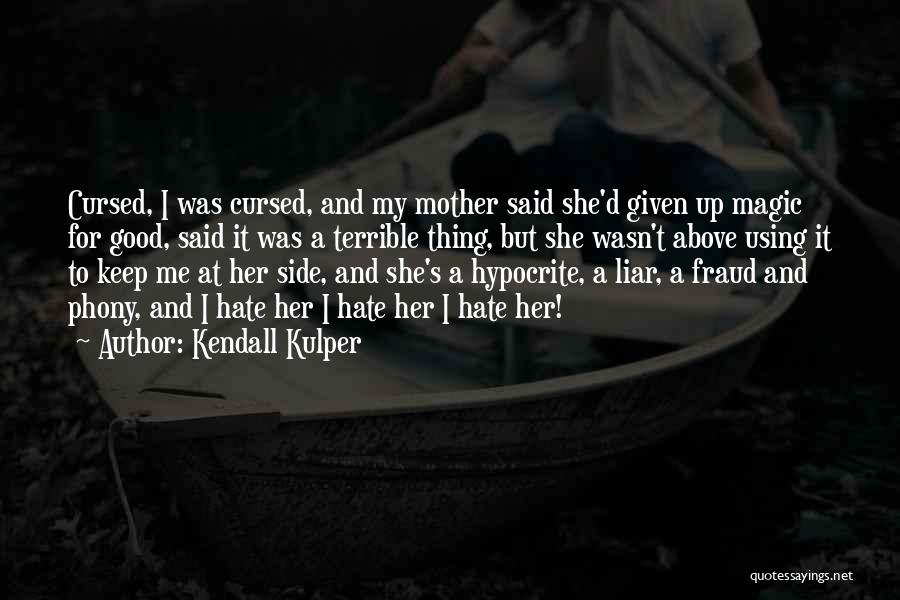 Mother Witch Quotes By Kendall Kulper