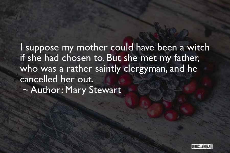 Mother Witch Quotes By Mary Stewart
