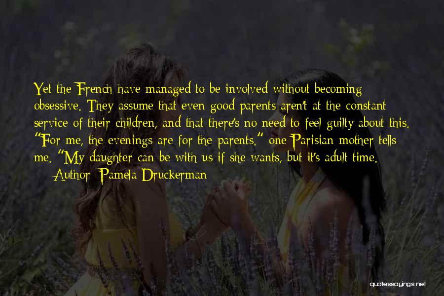 Mother With Daughter Quotes By Pamela Druckerman