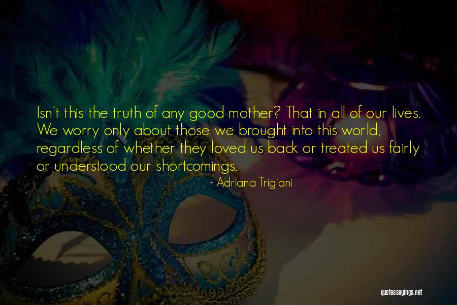 Mother Worry Quotes By Adriana Trigiani Mother Worry Quotes By Adriana Trigiani