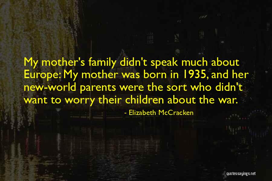 Mother Worry Quotes By Elizabeth McCracken Mother Worry Quotes By Elizabeth McCracken
