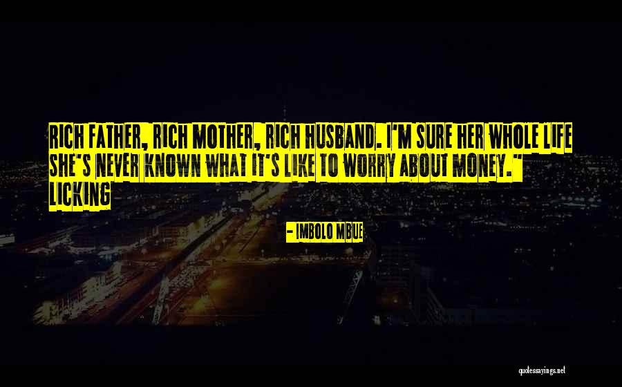 Mother Worry Quotes By Imbolo Mbue Mother Worry Quotes By Imbolo Mbue