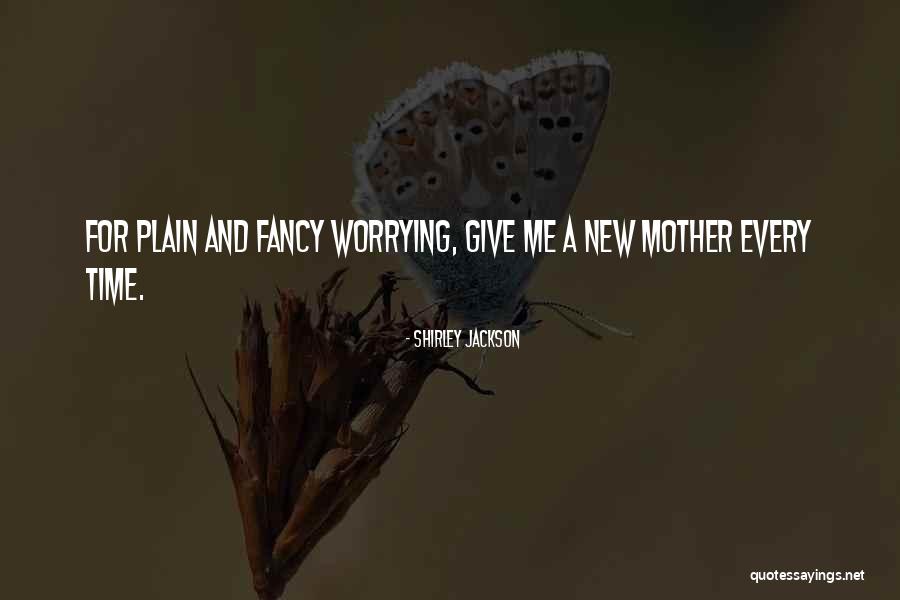 Mother Worry Quotes By Shirley Jackson Mother Worry Quotes By Shirley Jackson