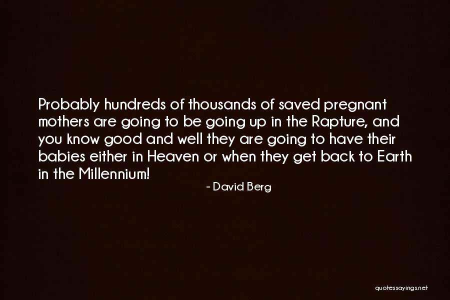Mother You Are In Heaven Quotes By David Berg Mother You Are In Heaven Quotes By David Berg
