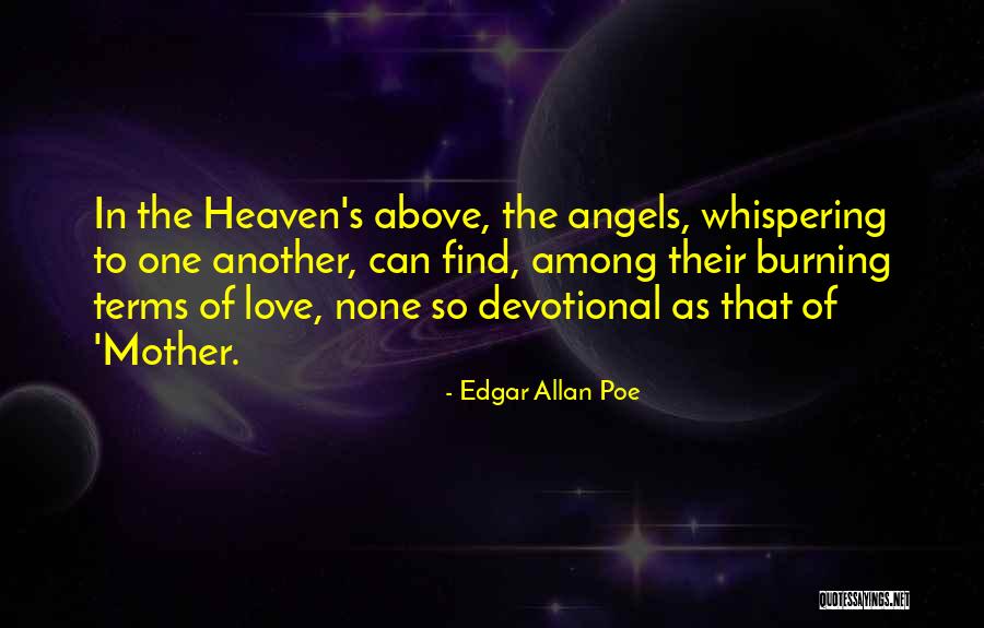 Mother You Are In Heaven Quotes By Edgar Allan Poe Mother You Are In Heaven Quotes By Edgar Allan Poe