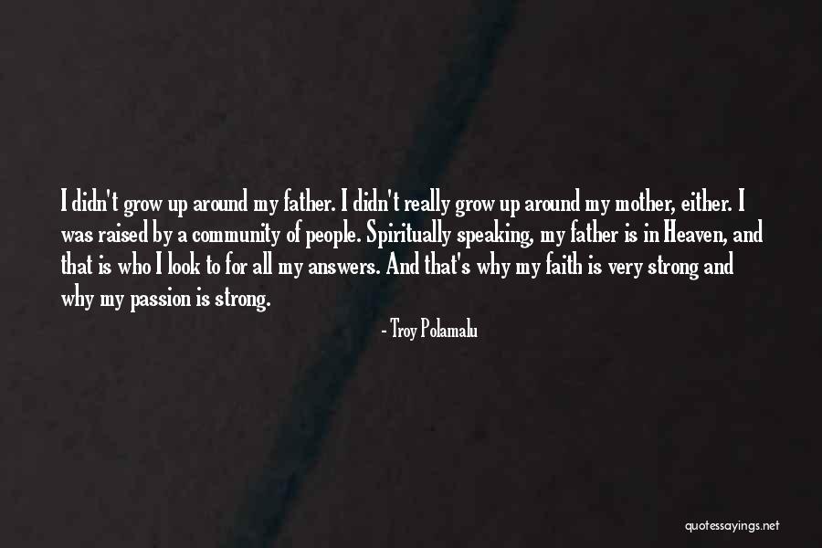 Mother You Are In Heaven Quotes By Troy Polamalu Mother You Are In Heaven Quotes By Troy Polamalu