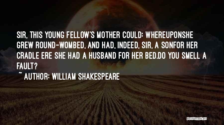 Mother Young Son Quotes By William Shakespeare