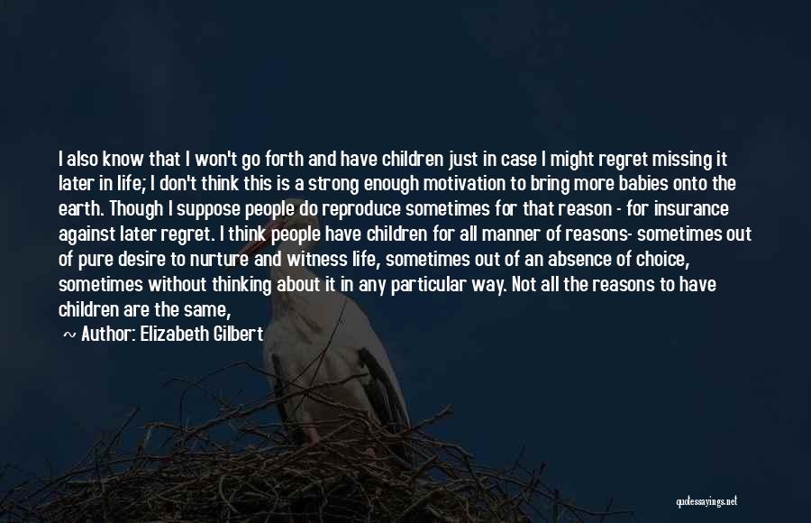 Motherhood And Babies Quotes By Elizabeth Gilbert