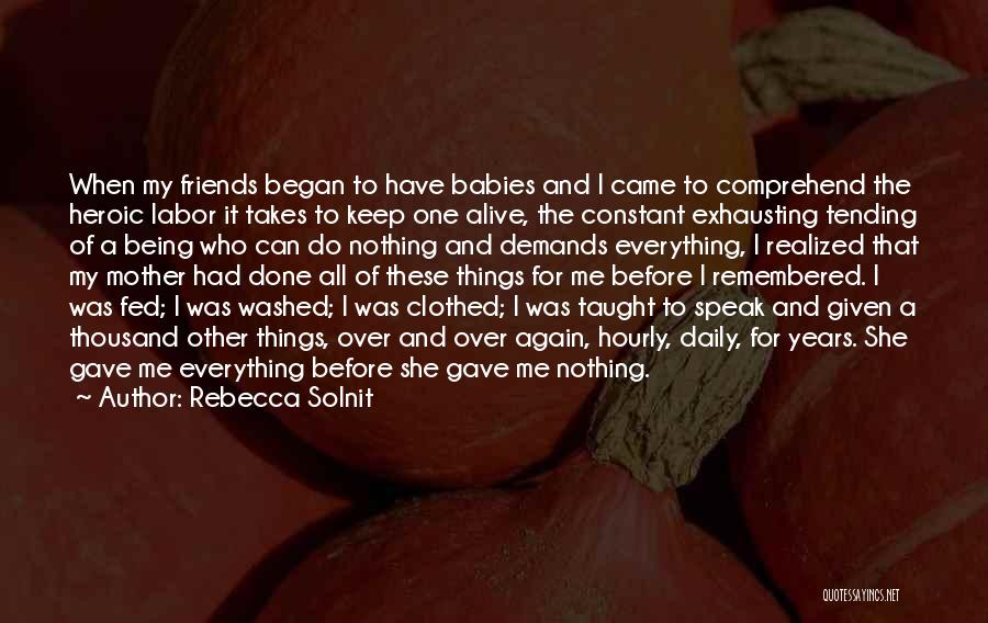 Motherhood And Babies Quotes By Rebecca Solnit