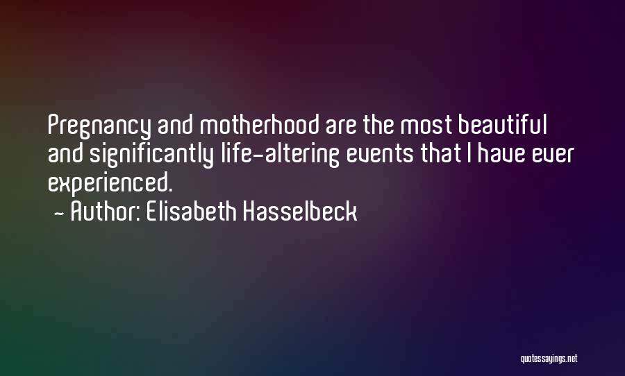 Motherhood And Pregnancy Quotes By Elisabeth Hasselbeck