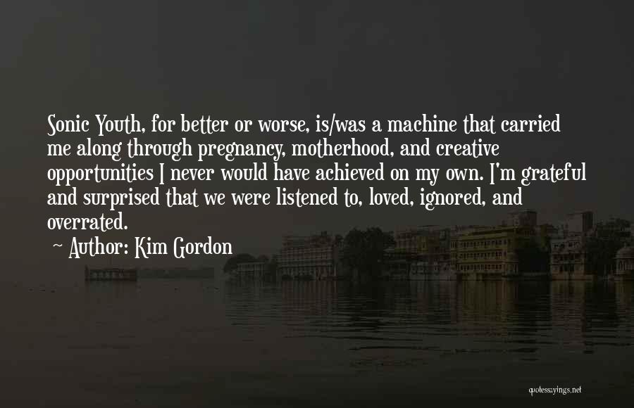 Motherhood And Pregnancy Quotes By Kim Gordon