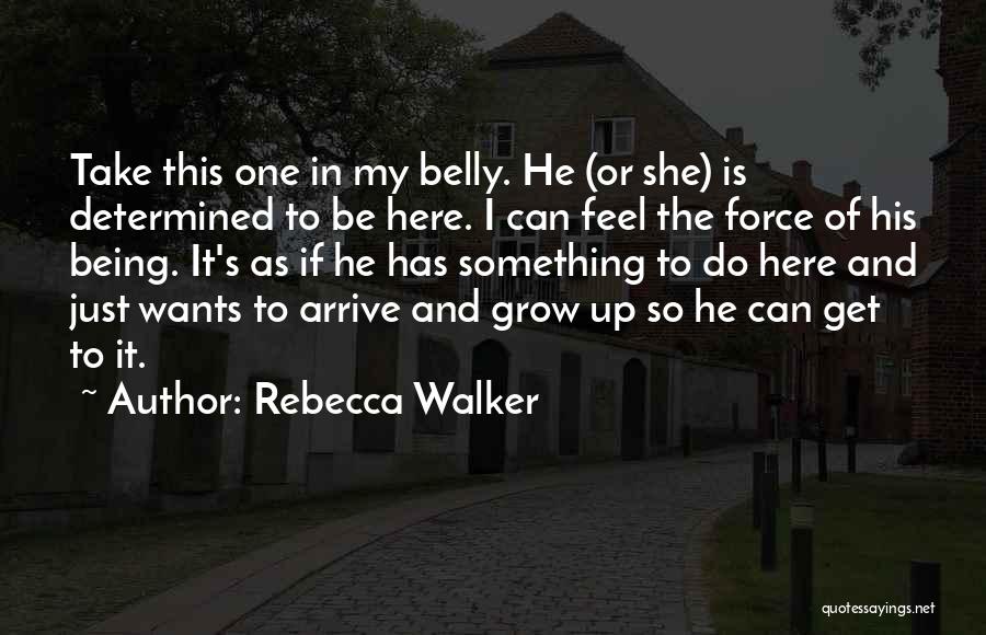 Motherhood And Pregnancy Quotes By Rebecca Walker