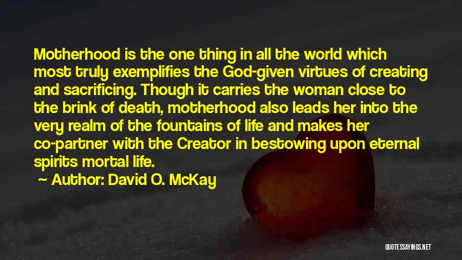 Motherhood And Sacrifice Quotes By David O. McKay