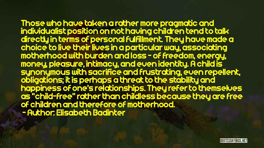 Motherhood And Sacrifice Quotes By Elisabeth Badinter
