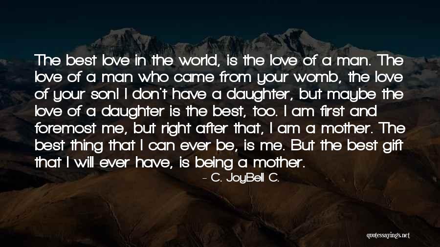 Motherhood And Sons Quotes By C. JoyBell C.