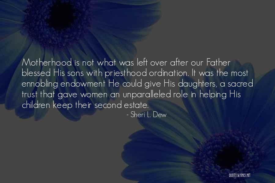 Motherhood And Sons Quotes By Sheri L. Dew