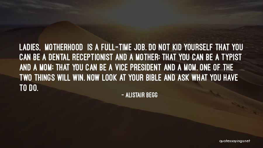 Motherhood From The Bible Quotes By Alistair Begg