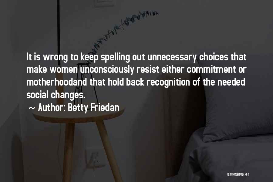 Motherhood Quotes By Betty Friedan