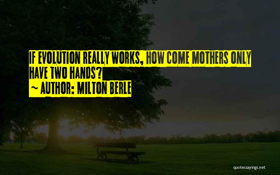 Motherhood Quotes By Milton Berle