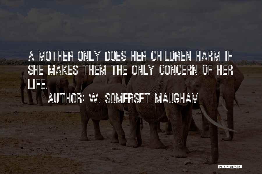 Motherhood Quotes By W. Somerset Maugham