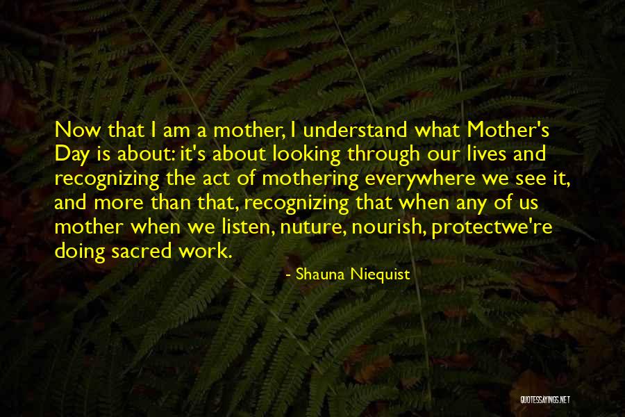 Mothering Day Quotes By Shauna Niequist