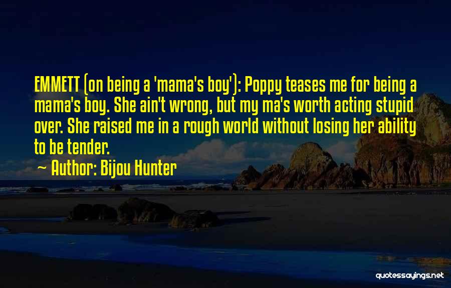 Mothering Quotes By Bijou Hunter