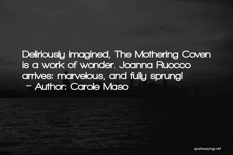 Mothering Quotes By Carole Maso