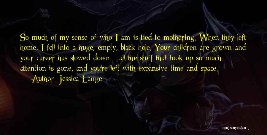 Mothering Quotes By Jessica Lange