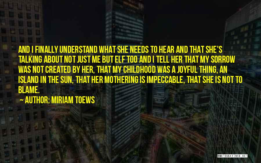 Mothering Quotes By Miriam Toews