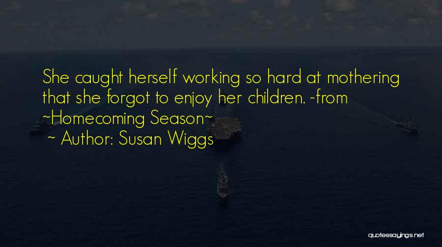 Mothering Quotes By Susan Wiggs