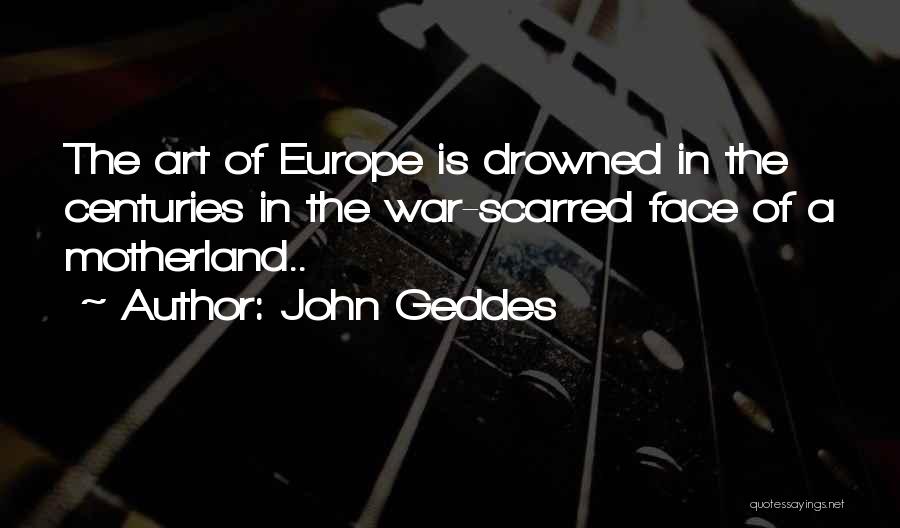 Motherland Quotes By John Geddes