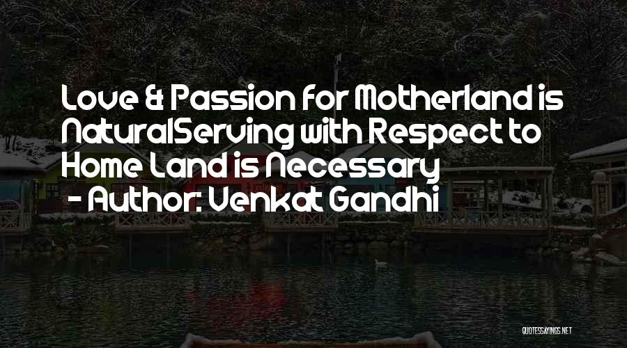 Motherland Quotes By Venkat Gandhi