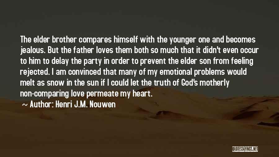 Motherly Love Quotes By Henri J.M. Nouwen