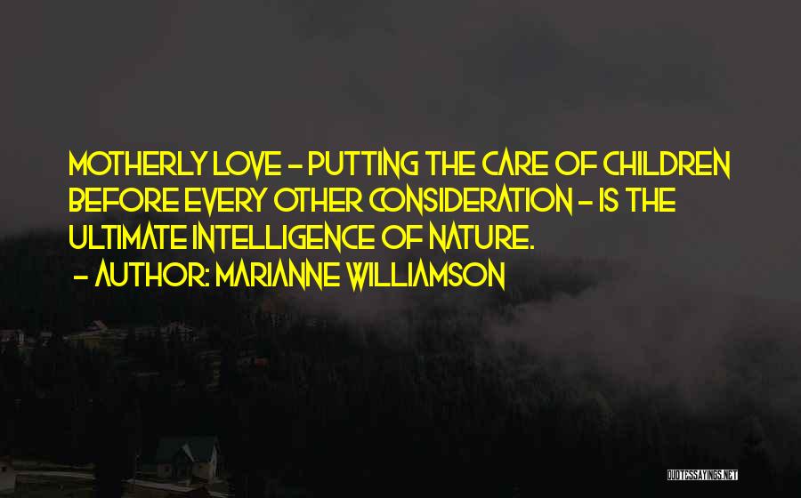 Motherly Love Quotes By Marianne Williamson