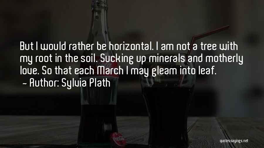 Motherly Love Quotes By Sylvia Plath