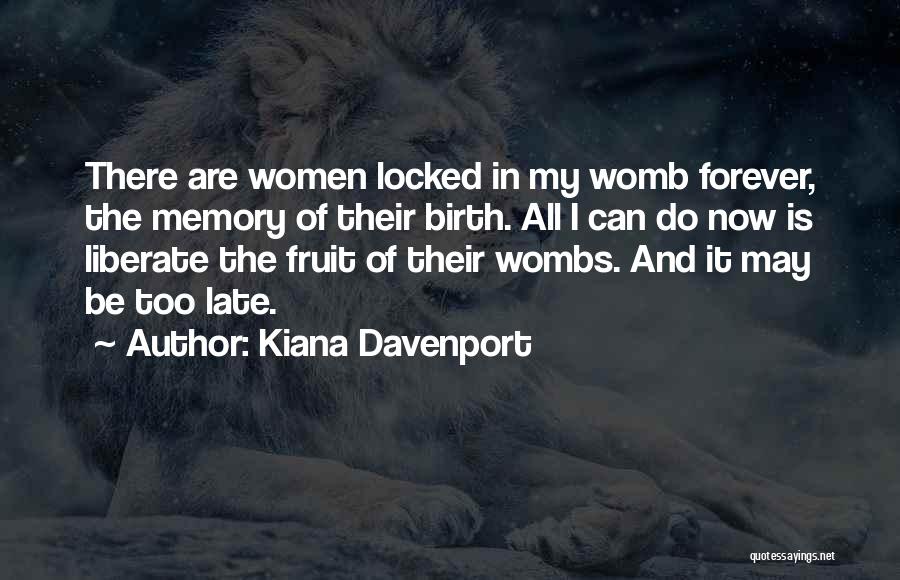 Mothers And Daughters Love Quotes By Kiana Davenport