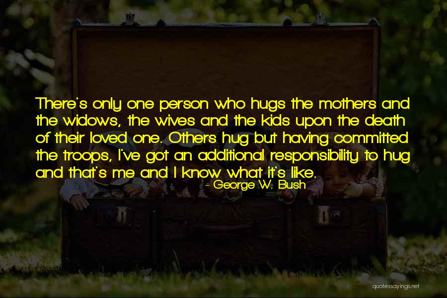 Mothers And Death Quotes By George W. Bush Mothers And Death Quotes By George W. Bush